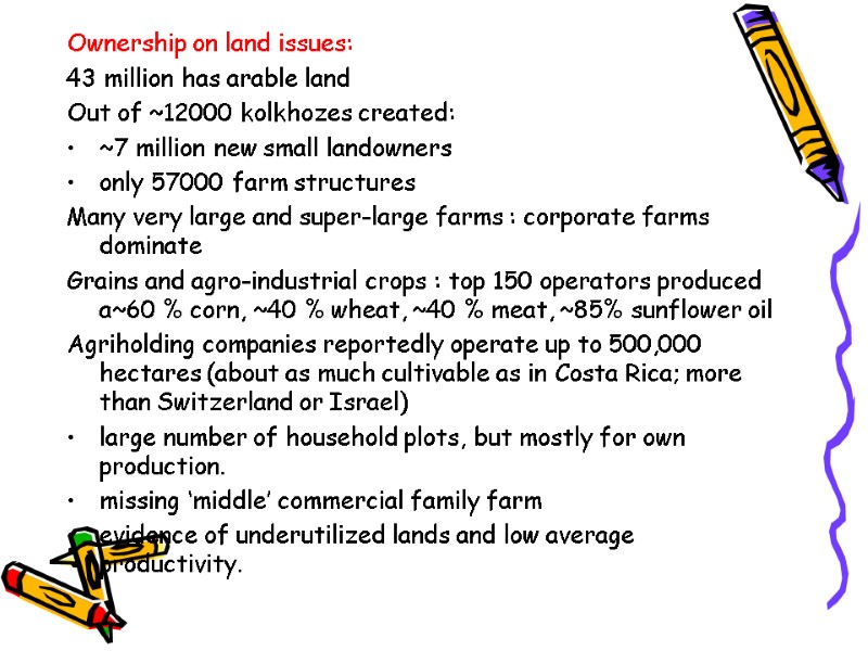 Ownership on land issues: 43 million has arable land  Out of ~12000 kolkhozes